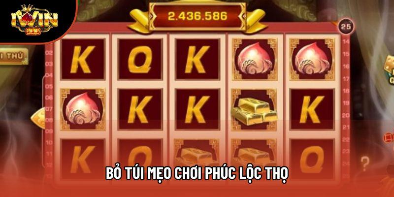 Bỏ túi mẹo chơi Phúc Lộc Thọ