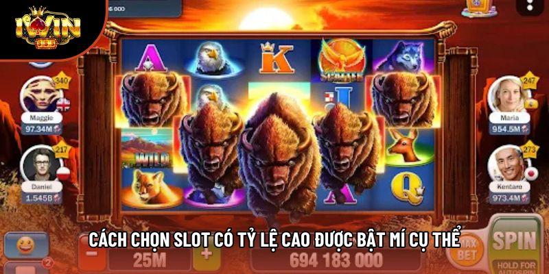 Cách chọn slot có tỷ lệ cao được bật mí cụ thể