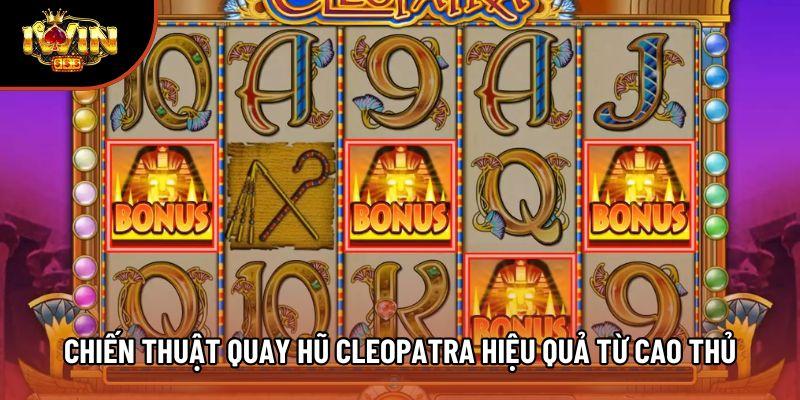 Chiến thuật quay hũ Cleopatra hiệu quả từ cao thủ