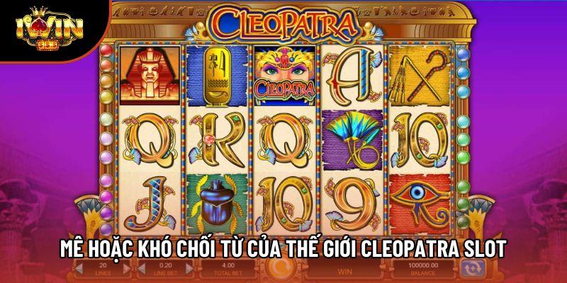 Mê hoặc khó chối từ của thế giới Cleopatra Slot
