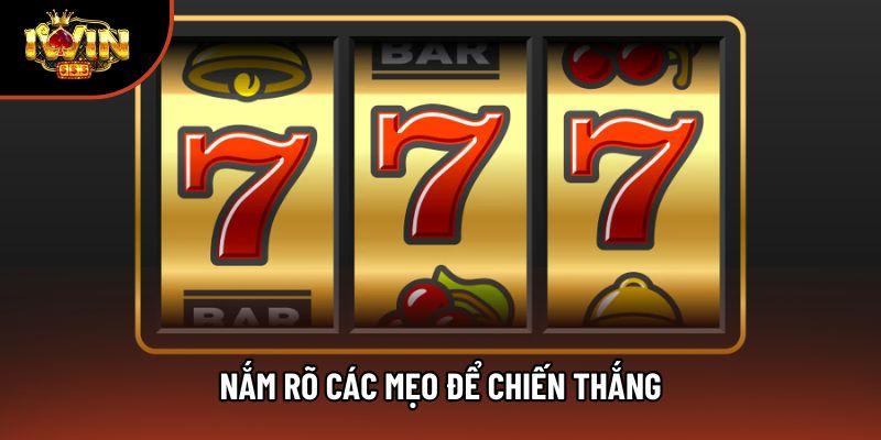 Nắm rõ các mẹo để chiến thắng