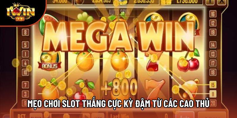 Mẹo chơi slot thắng cực kỳ đậm từ các cao thủ
