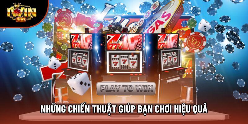 Những chiến thuật giúp bạn chơi hiệu quả